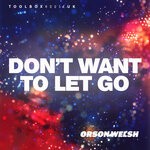 cover: Orson Welsh - Don't Want To Let Go