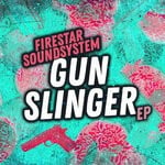 cover: Firestar Soundsystem - Gun Slinger EP