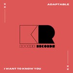 cover: Adaptable - I Want To Know You