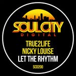 cover: Nicky Louise|True2life - Let The Rhythm