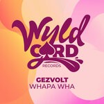 cover: Gezvolt - Whapa Wha