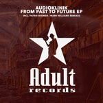 cover: Audioklinik - From Past To Future EP