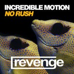 cover: Incredible Motion - No Rush (Original Mix)