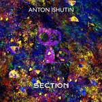 cover: Anton Ishutin - Section