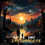 cover: Cansy|Pluy - Say Goodbye