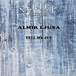 cover: Almir Ljusa - Tell My Jes