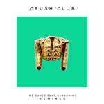 cover: Crush Club|Supermini - We Dance (Remixes)