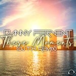 cover: Danny Fervent - These Moments (DJ T.H. Remix)