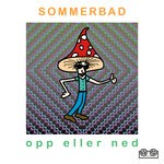 cover: Sommerbad - Opp Eller Ned