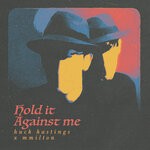 cover: Huck Hastings|Mmilton - Hold It Against Me