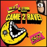 cover: Al Storm|Rob Iyf - Came 2 Rave!