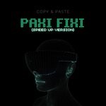 cover: Copy Paste - Paxi Fixi (Speed Up Version)