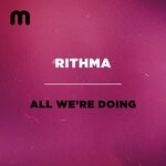 cover: Rithma - All We're Doing