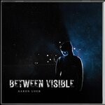 cover: Aaron Loeb - Between Visible