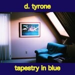 cover: D.tyrone - Tapestry In Blue