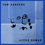 cover: Tom Sanders - Little Human