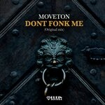 cover: Moveton - Dont Fonk Me (Original Mix)