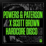 cover: Scott Brown|Michael Paterson|Warner Powers|Powers & Paterson - Hardcore Disco (Extended Mix)