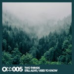 cover: Two Things - Still Alive / Used To Know