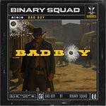 cover: Binary Squad - Bad Boy