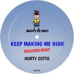 cover: Norty Cotto - Keep Making Me High