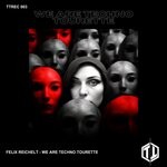 cover: Felix Reichelt - We Are Techno Tourette