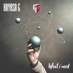 cover: Hayasa G - What I Need