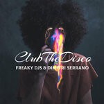 cover: Dimitri Serrano|Freaky Djs - Club The Disco