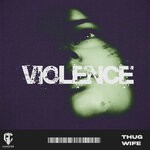 cover: Thug Wife - VIOLENCE