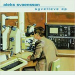 cover: Aleks Svaensson - Syvelleve EP