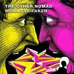 cover: The Other Nomad - Would've Taken