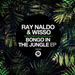 cover: Ray Naldo|Wisso - Bongo In The Jungle EP