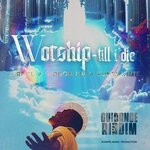 cover: Giddon Mp|Kunta Kinte The Artist - Worship Till I Die (W.T.I.D (GUIDANCE Riddim))