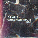 cover: Xy0815 - Gates Need Inputs Vol II