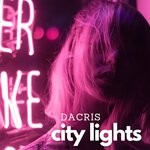 cover: Dacris - City Lights