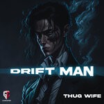 cover: Thug Wife - DRIFT MAN