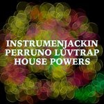 cover: Instrumenjackin|Perruno Luvtrap - House Powers