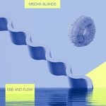 cover: Mischa Blanos - Ebb And Flow