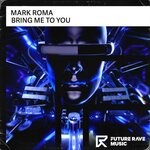 cover: Mark Roma - Bring Me To You