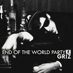 cover: Griz - End Of The World Party