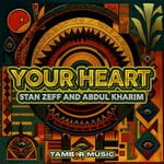 cover: Stan Zeff|Abdul Kharim - Your Heart