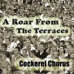 cover: Cockerel Chorus - A Roar From The Terraces