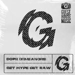 cover: Dope Demeanors - Get Hype Get Raw