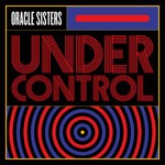 cover: Oracle Sisters - Under Control