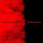 cover: Hugo Rolan - Tiempo Inverso