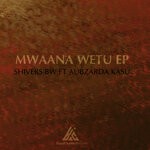 cover: Shivers Bw - Mwaana Wetu