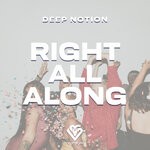 cover: Deep Notion - Right All Along