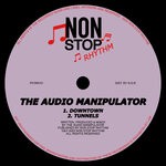 cover: The Audio Manipulator - Downtown / Tunnels