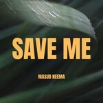 cover: Masud' Neema - Save Me