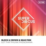 cover: Block & Crown|Sean Finn - Get That Phunk Phenomana (Original Mix)